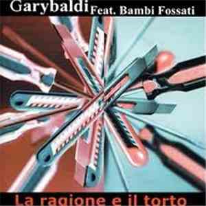 Garybaldi Feat. Bambi Fossati - La Ragione E Il Torto FLAC