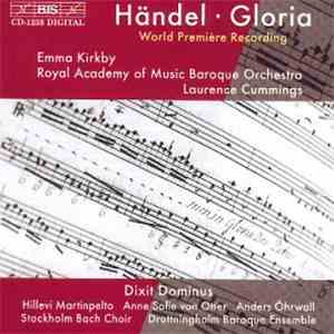 Georg Friedrich Händel, Emma Kirkby, Royal Academy of Music Baroque Orchestra, Laurence Cummings, Hillevi Martinpelto, Anne Sofie Von Otter, Anders Öhrwall, Stockholm Bach Choir, Drottningholms Barockensemble - Händel - Gloria FLAC
