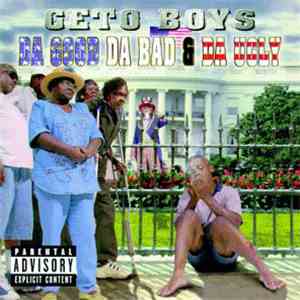 Geto Boys - Da Good Da Bad & Da Ugly FLAC