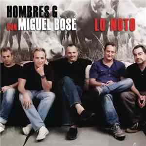 Hombres G con Miguel Bosé - Lo Noto FLAC