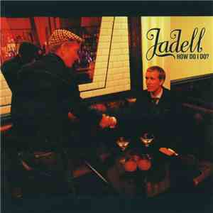 Jadell - How Do I Do? FLAC