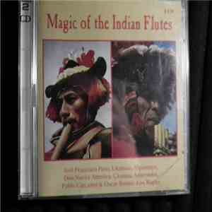 Joel Francisco Perri, Ukamau, Alpamayo, Duo Nueva America, Ukamau Amerindia, Pablo Carcamo & Oscar Benito, Los Rupay - Magic Of The Indian Flutes FLAC