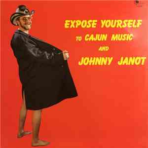 Johnny Janot - Expose Yourself To Cajun Music And Johnny Janot FLAC