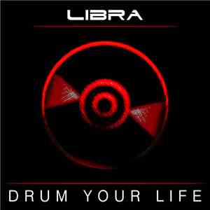 Libra - Drum Your Life FLAC