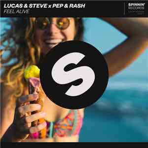 Lucas & Steve X Pep & Rash - Feel Alive FLAC