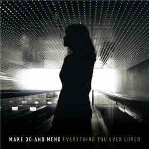 Make Do And Mend - Everything You Ever Loved FLAC