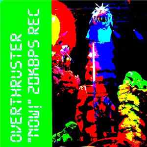 Overthruster - Now! FLAC
