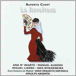 Ruperto Chapí / Ana Mª Iriarte, Manuel Ausensi, Miguel Ligero, Ines Rivadeneira, Coro Cantores de Madrid, Gran Orquesta Sinfónica, Ataúlfo Argenta - La Revoltosa FLAC