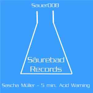 Sascha Müller - 5 Min. Acid Warning EP FLAC