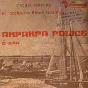 Sicko Appiah Et L'Orchestre Black Santiago - Akpakpa Police FLAC
