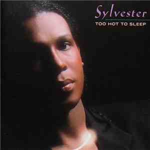 Sylvester - Too Hot To Sleep FLAC