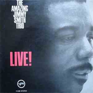 The Amazing Jimmy Smith Trio - The Amazing Jimmy Smith Trio Live! FLAC
