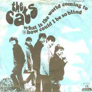 The Cats - What Is The World Coming To / How Could I Be So Blind FLAC