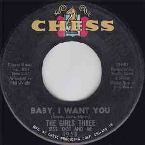 The Girls Three: Jess, Dot And Me - Baby, I Want You FLAC