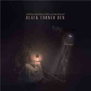 Atrium Carceri & Cities Last Broadcast - Black Corner Den FLAC