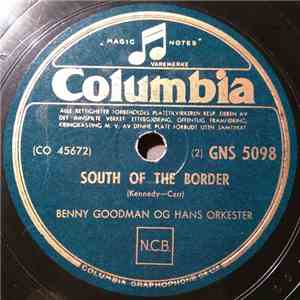Benny Goodman Og Hans Orkester - South Of The Border / Muskat Ramble FLAC