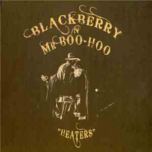 Blackberry'n Mr Boo-hoo - Heaters FLAC