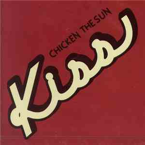 Chicken The Sun - Kiss FLAC