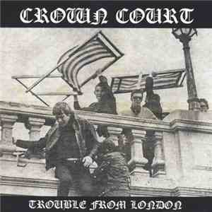 Crown Court - Trouble From London FLAC