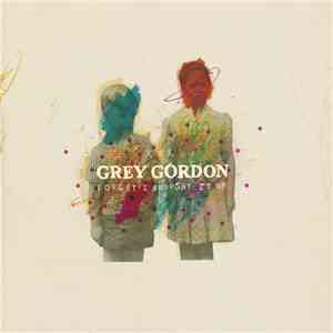 Grey Gordon - Forget I Brought It Up FLAC