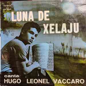 Hugo Leonel Vaccaro - Luna De Xelaju FLAC