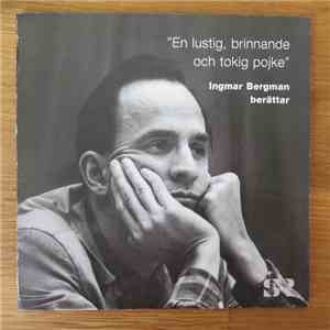 Ingmar Bergman - "En Lustig, Brinnande Och Tokig Pojke" - Ingmar Bergman Berättar FLAC
