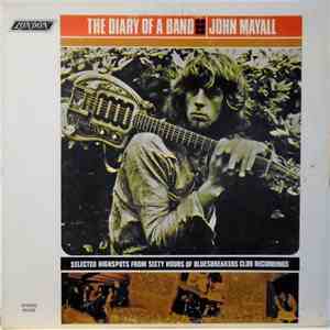 John Mayall - The Diary Of A Band - Selected Highspots From Sixty Hours Of Bluesbreakers Club Recordings FLAC