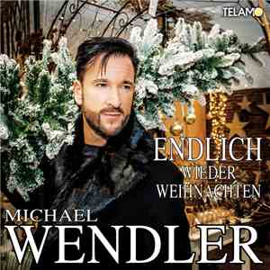 Michael Wendler - Endlich Wieder Weihnachten FLAC