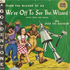 Mitch Miller And Orchestra - We're Off To See The Wizard / Over The Rainbow FLAC