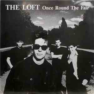 The Loft - 1982-1985 Once Round The Fair FLAC