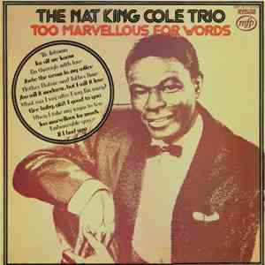 The Nat King Cole Trio - Too Marvellous For Words FLAC