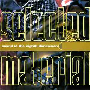 Various - Selected Material - Sound In The Eighth Dimension FLAC
