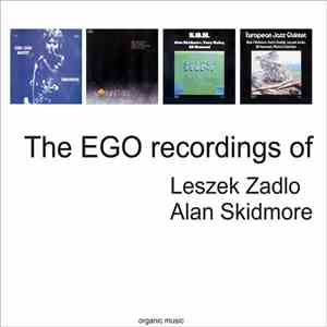 Various - The EGO Recordings Of Leszek Zadlo · Alan Skidmore FLAC