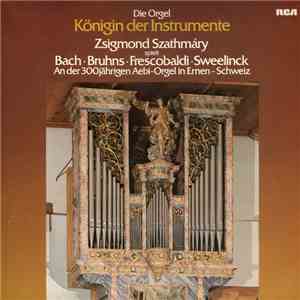 Zsigmond Szathmáry - Die Orgel - Königin der Instrumente Zsigmond Szathmáry spielt Bach · Bruhns · Frescobaldi · Sweelinck An der 300 jährigen Aebi-Orgel in Ernen-Schweiz FLAC