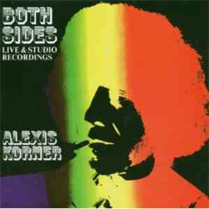 Alexis Korner - Both Sides - Live & Studio Recordings FLAC