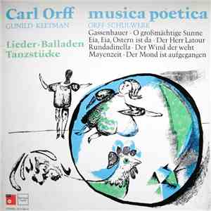 Carl Orff, Gunild Keetman - Musica Poetica Teil 4 - Orff Schulwerk - Lieder, Balladen, Tanzstücke FLAC