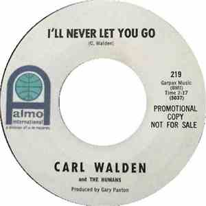 Carl Walden And The Humans - I'll Never Let You Go / Watusi Lucy FLAC