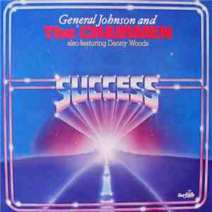 General Johnson And The Chairmen Also Featuring Danny Woods - Success FLAC