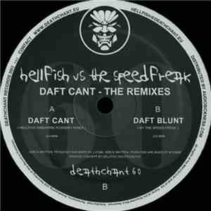 Hellfish Vs The Speed Freak - Daft Cant - The Remixes FLAC