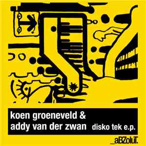 Koen Groeneveld & Addy van der Zwan - Disko Tek E.P. FLAC
