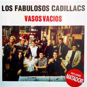 Los Fabulosos Cadillacs - Vasos Vacíos FLAC