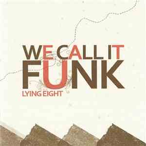Lying Eight - We Call It Funk FLAC