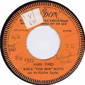 Noble "Thin Man" Watts And His Rhythm Sparks - Hard Times FLAC