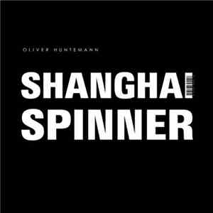 Oliver Huntemann - Shanghai Spinner FLAC