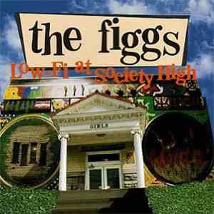 The Figgs - Low-Fi At Society High FLAC