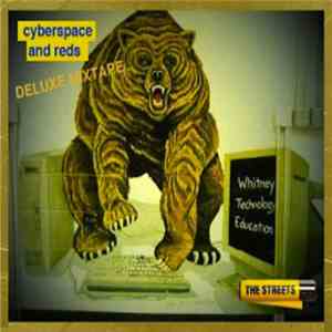 The Streets - Cyberspace And Reds - Deluxe Mixtape FLAC