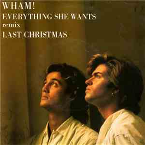 Wham! - Everything She Wants (Remix) / Last Christmas FLAC