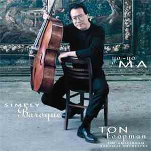 Yo-Yo Ma / Ton Koopman / The Amsterdam Baroque Orchestra - Simply Baroque FLAC