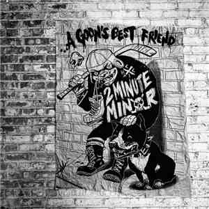 2Minute Minor - .​.​.​A Goon's Best Friend FLAC