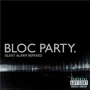 Bloc Party - Silent Alarm Remixed FLAC